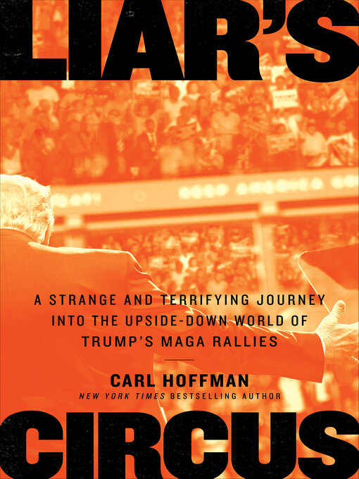 Title details for Liar's Circus by Carl Hoffman - Available